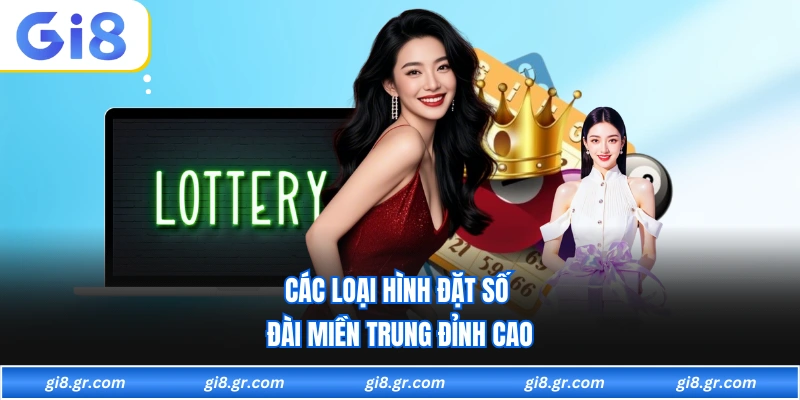 Các loại hình đặt số đài miền trung đỉnh cao 