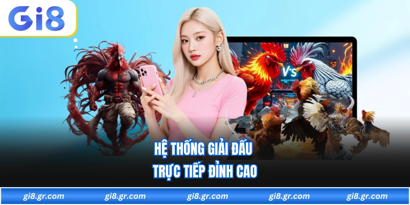 Hệ thống giải đấu trực tiếp đỉnh cao
