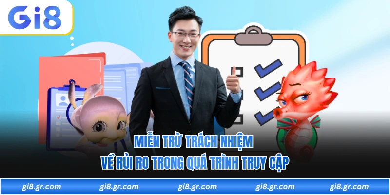 Miễn Trừ Trách Nhiệm Về Rủi Ro Trong Quá Trình Truy Cập