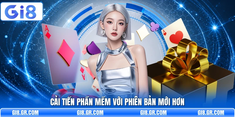 Cải tiến phần mềm với phiên bản mới hơn